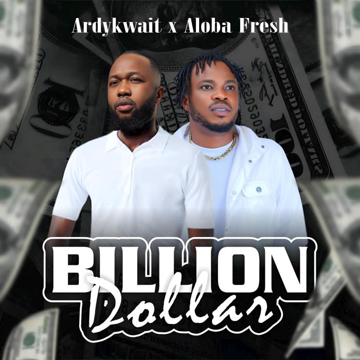Download Audio | Ardykwait Ft. Aloba Fresh – Billion Dollar