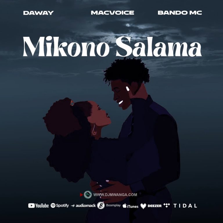 Download Audio | Daway, Macvoice, Bando – Mikono Salama