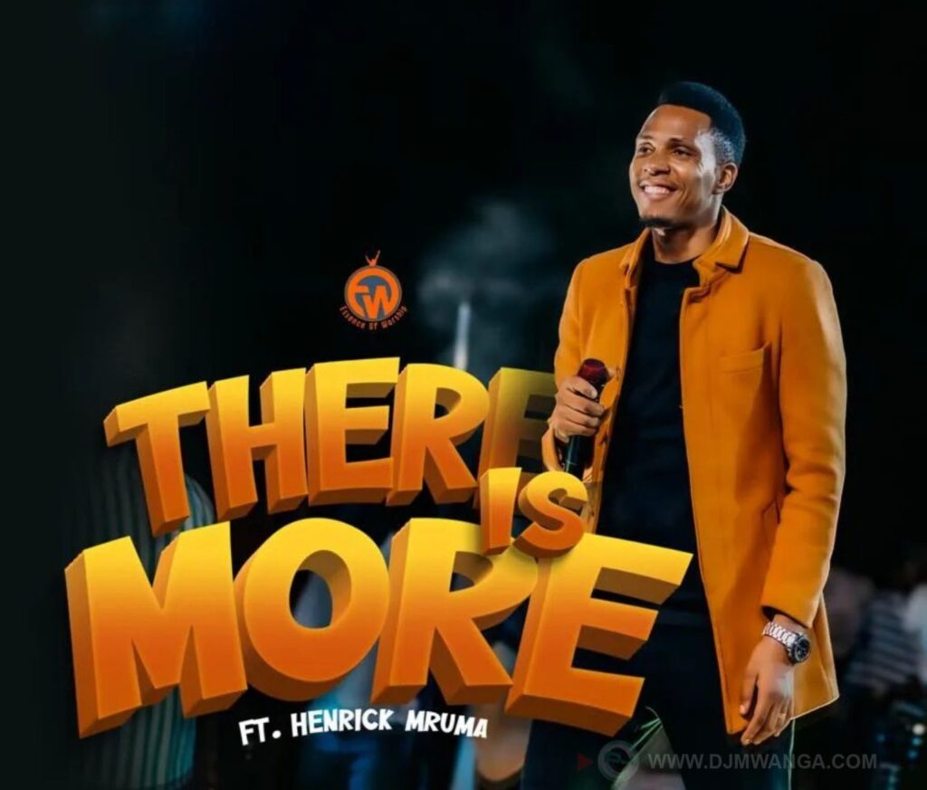 Download Audio | Essence Of Worship & Henrick Mruma – There is More