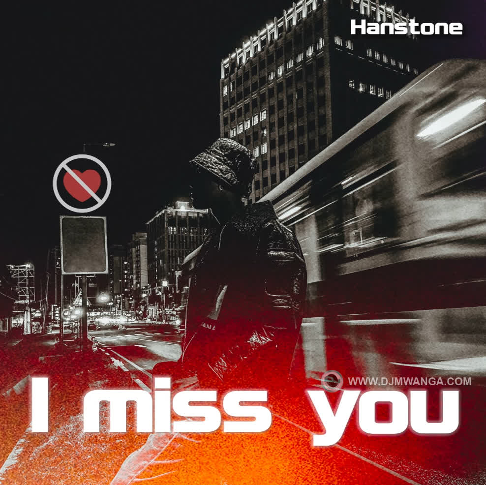 Download Audio | Hanstone – I Miss You