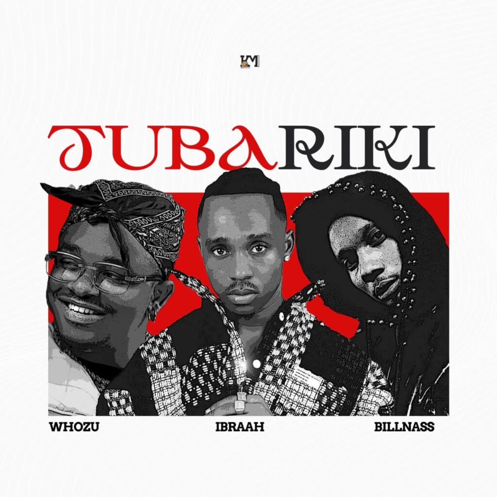 Download Audio | Ibraah x Billnass x Whozu – Tubariki