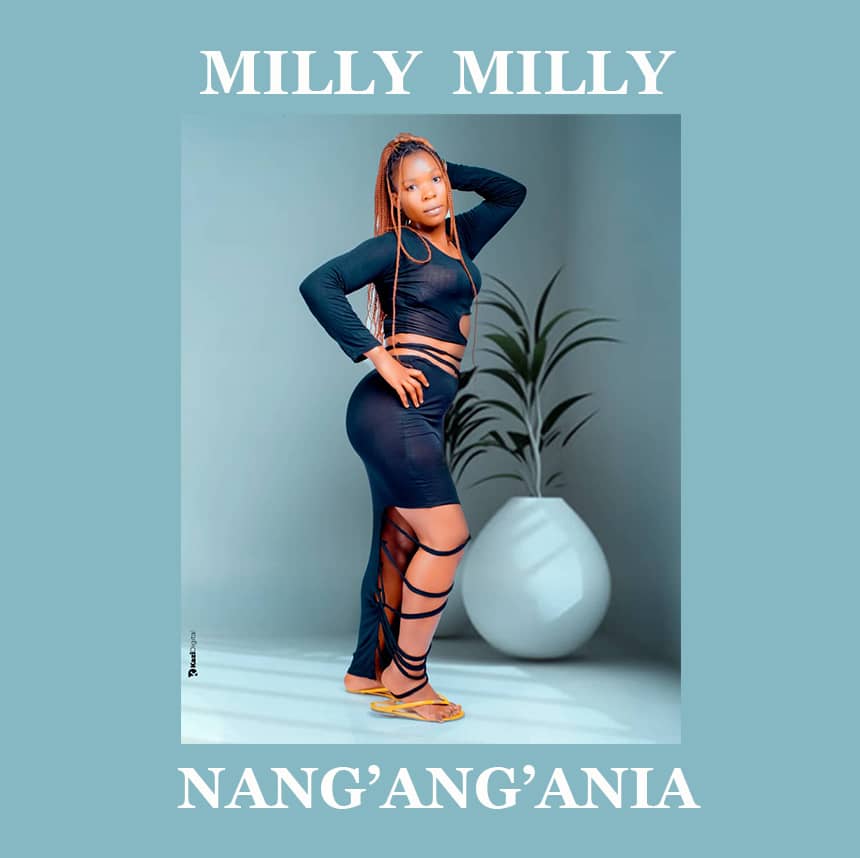 Download Audio | Milly Milly – Nang’ang’ania