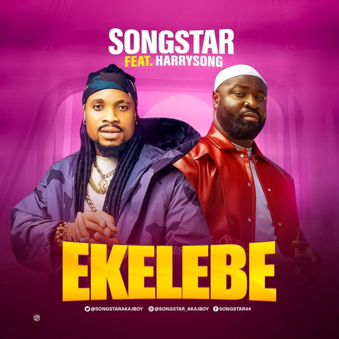 Download Audio | Songstar Ft. Harrysong – Ekelebe