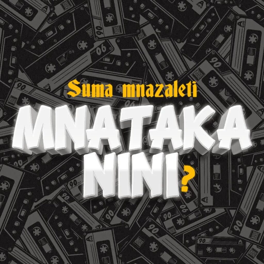 Download Audio | Suma Mnazaleti – Mnataka Nini