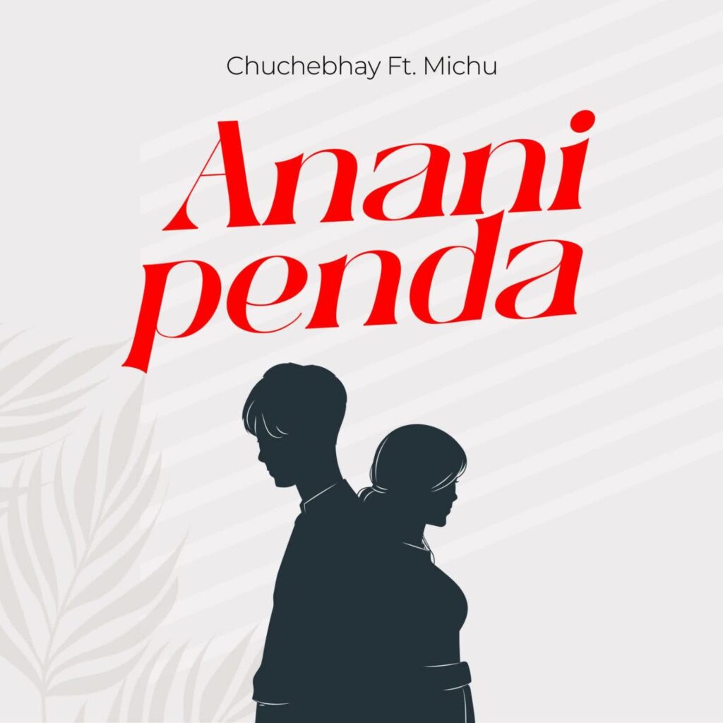 Download Audio | ChucheBhay Ft. Michu – Ananipenda