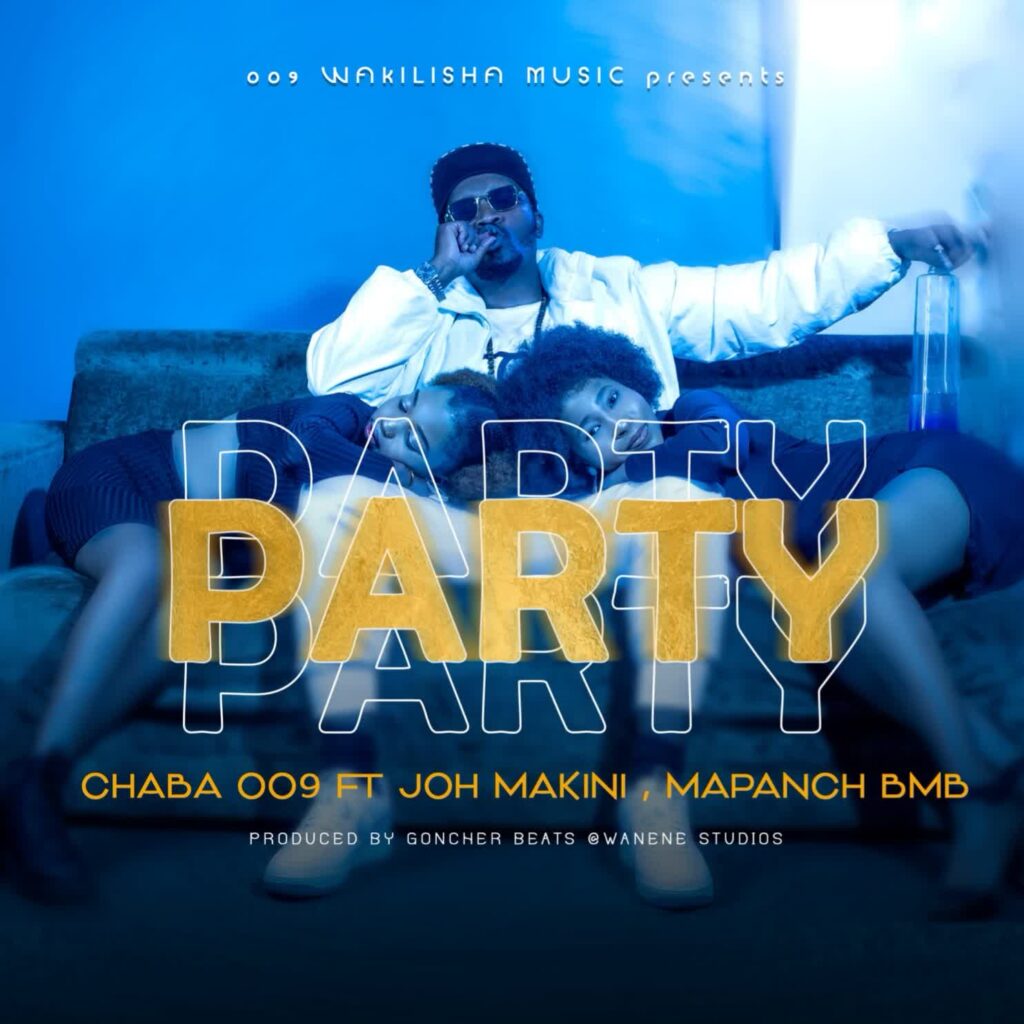 Download Audio | Chaba 009 Ft. Joh Makini, Mapanch BmB – Party