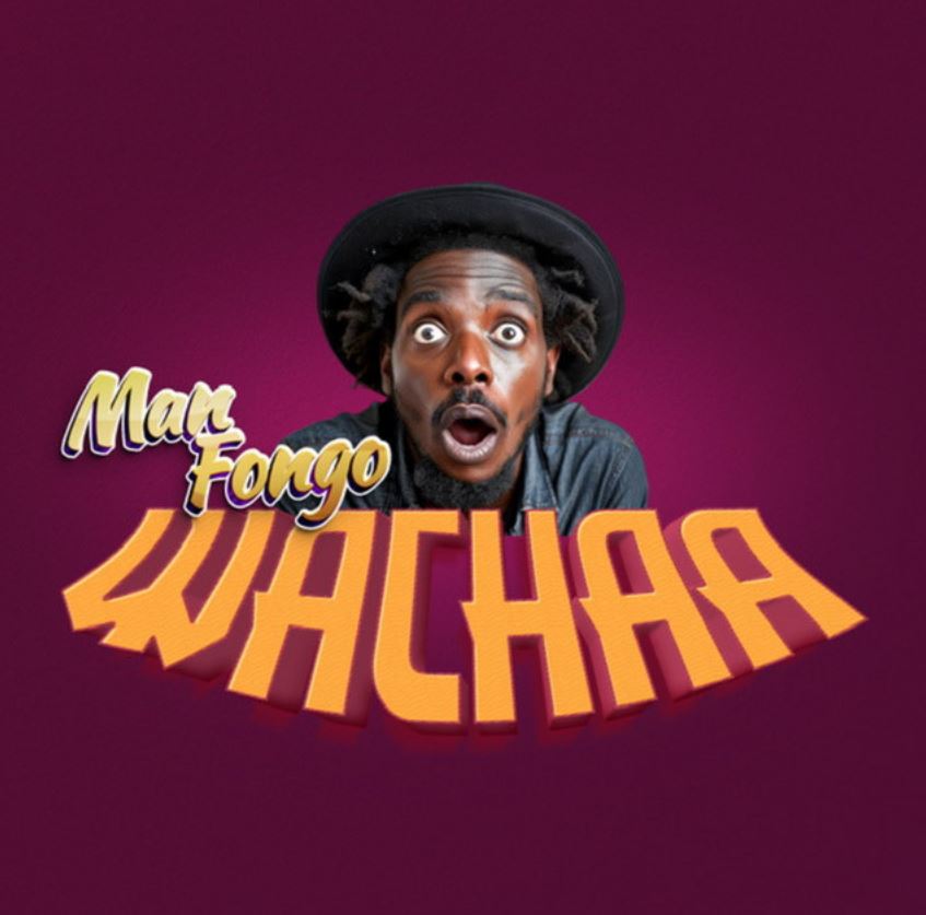 Download Audio | Man Fongo – Wachaa