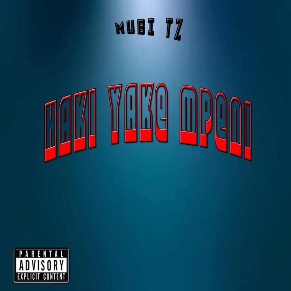 Download Audio | Mubi – Haki yake Mpeni