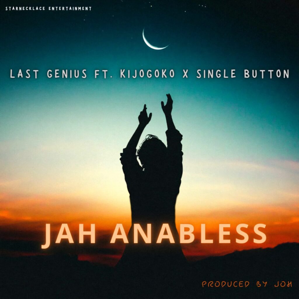 Download Audio | Last Genius Ft. Kijogoko X Single Button – Jah anables