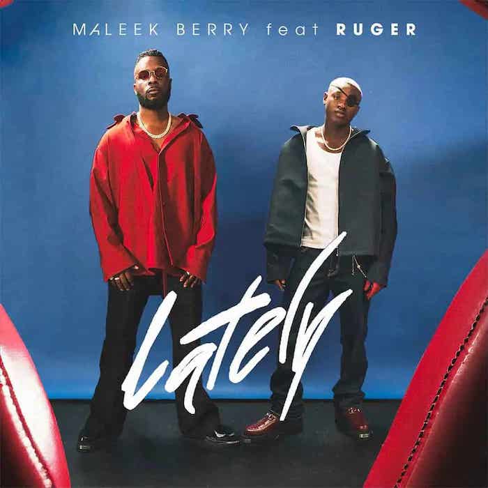 Download Audio | Maleek Berry Ft. Ruger – Lately