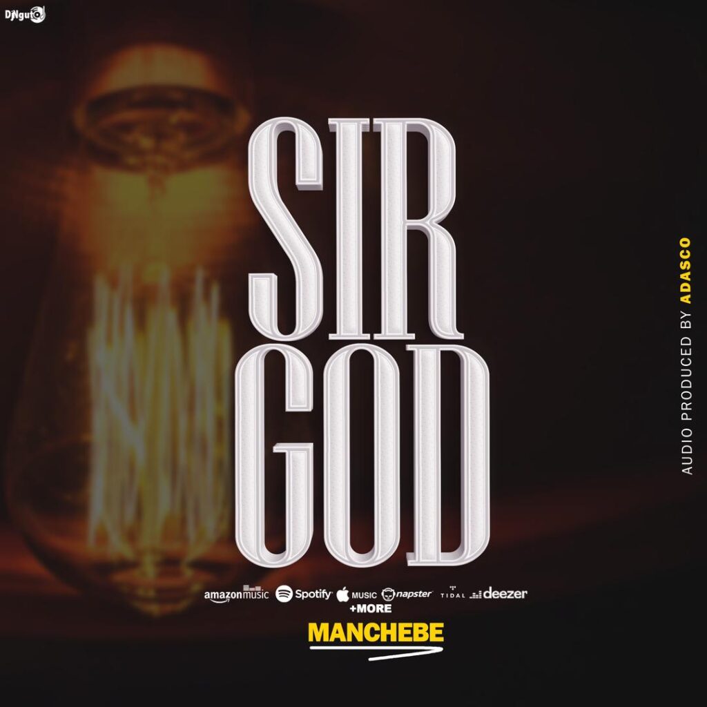 Download Audio | Man Chebe – Sir God