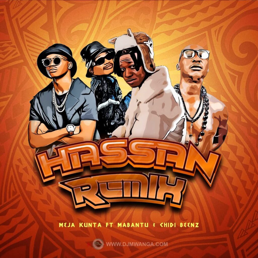 Download Audio | Meja Kunta feat Mabantu & Chidi Beenz – Hassan Remix