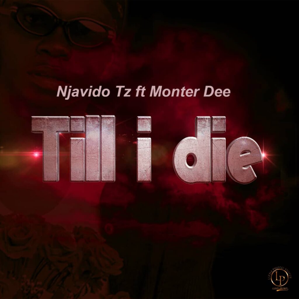 Download Audio | Njavido Ft. Monter Dee – Till i die