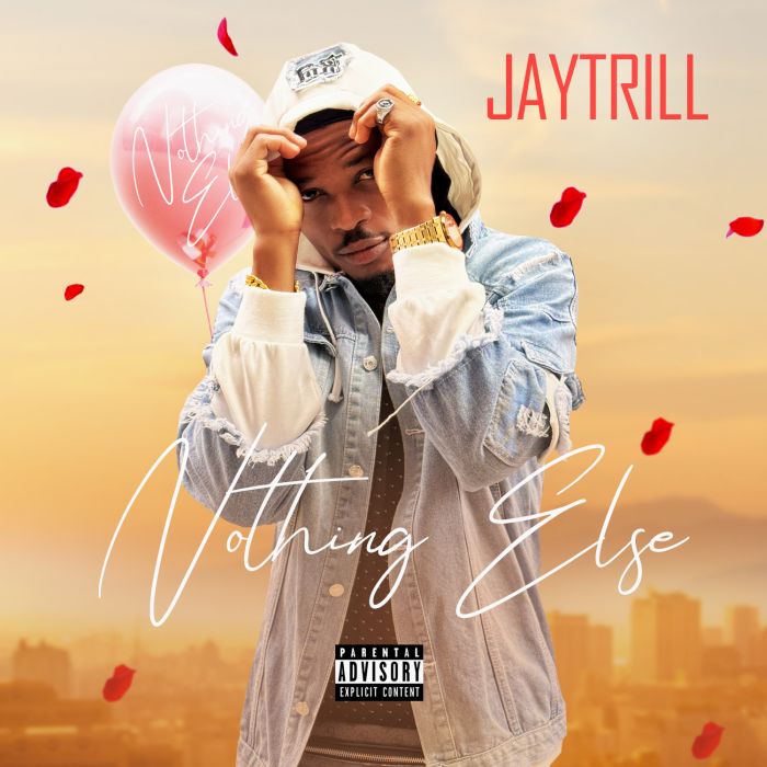 Download Audio | Jaytrill – Nothing Else