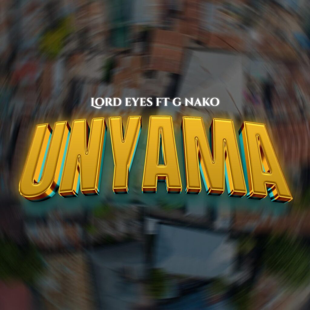 Download Audio | Lord Eyez Ft. G Nako – Unyama