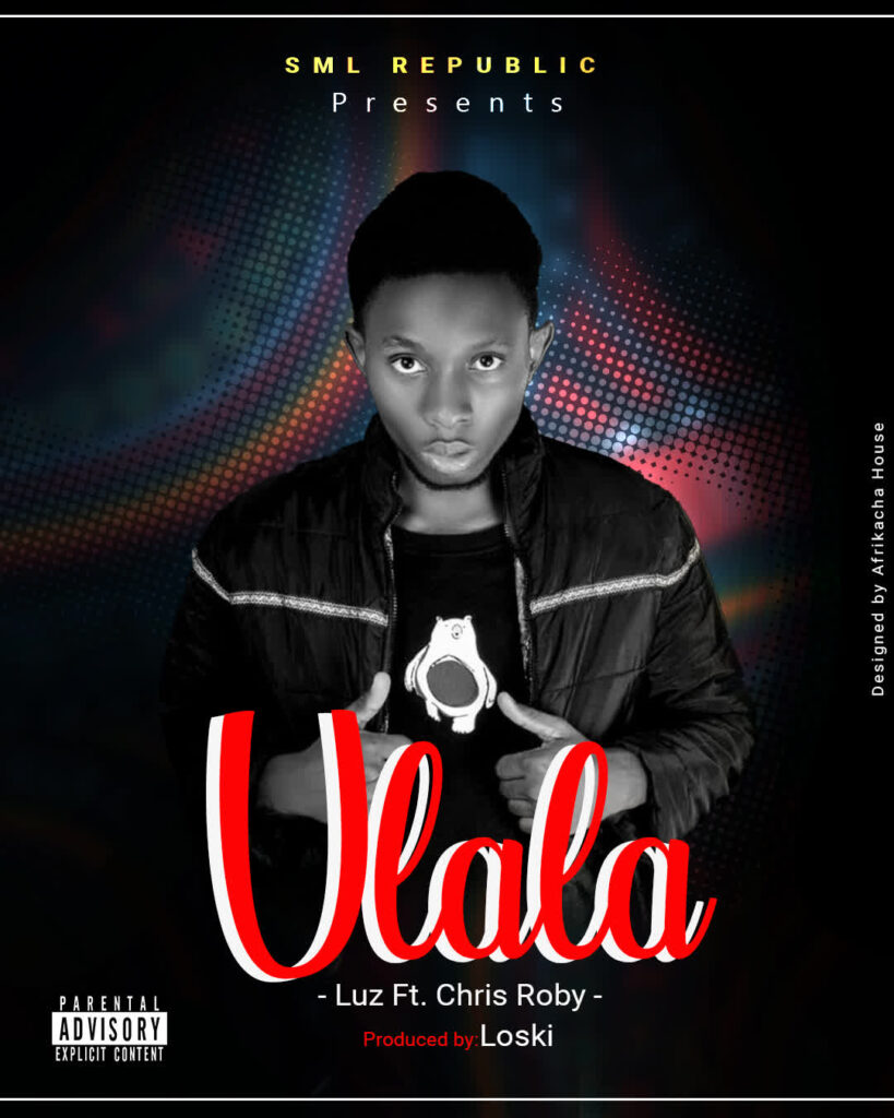 Download Audio | Luz Ft Chris Roby – Ulala