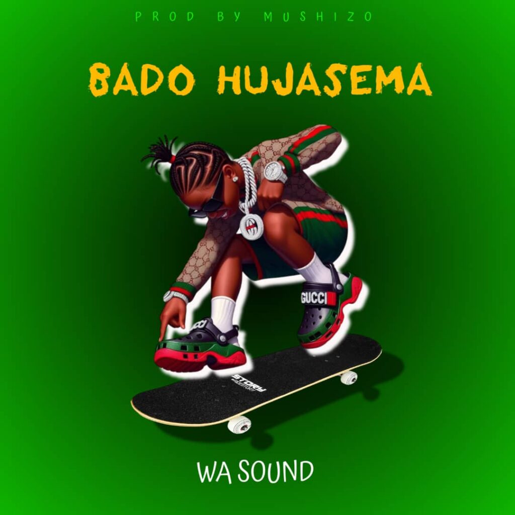 Download Audio | Wa Sound – Bado hujasema