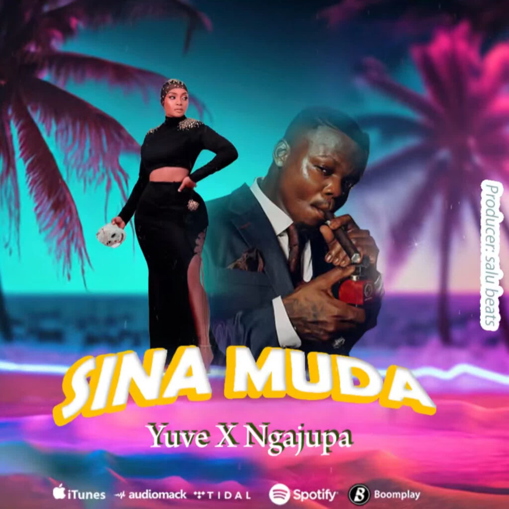 Download Audio | Yuve X Ngajupa – Sina Muda