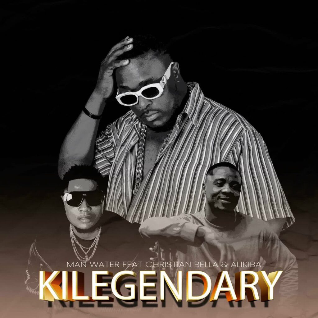 Download Audio | Man Water Ft. Christian Bella & Alikiba – Kilegendary