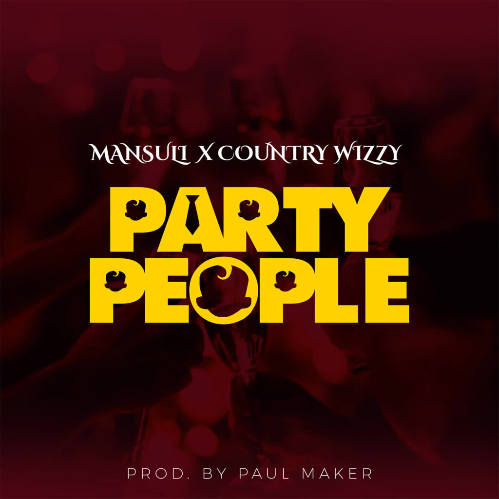 Download Audio | MansuLi X Country Wizzy – Party People