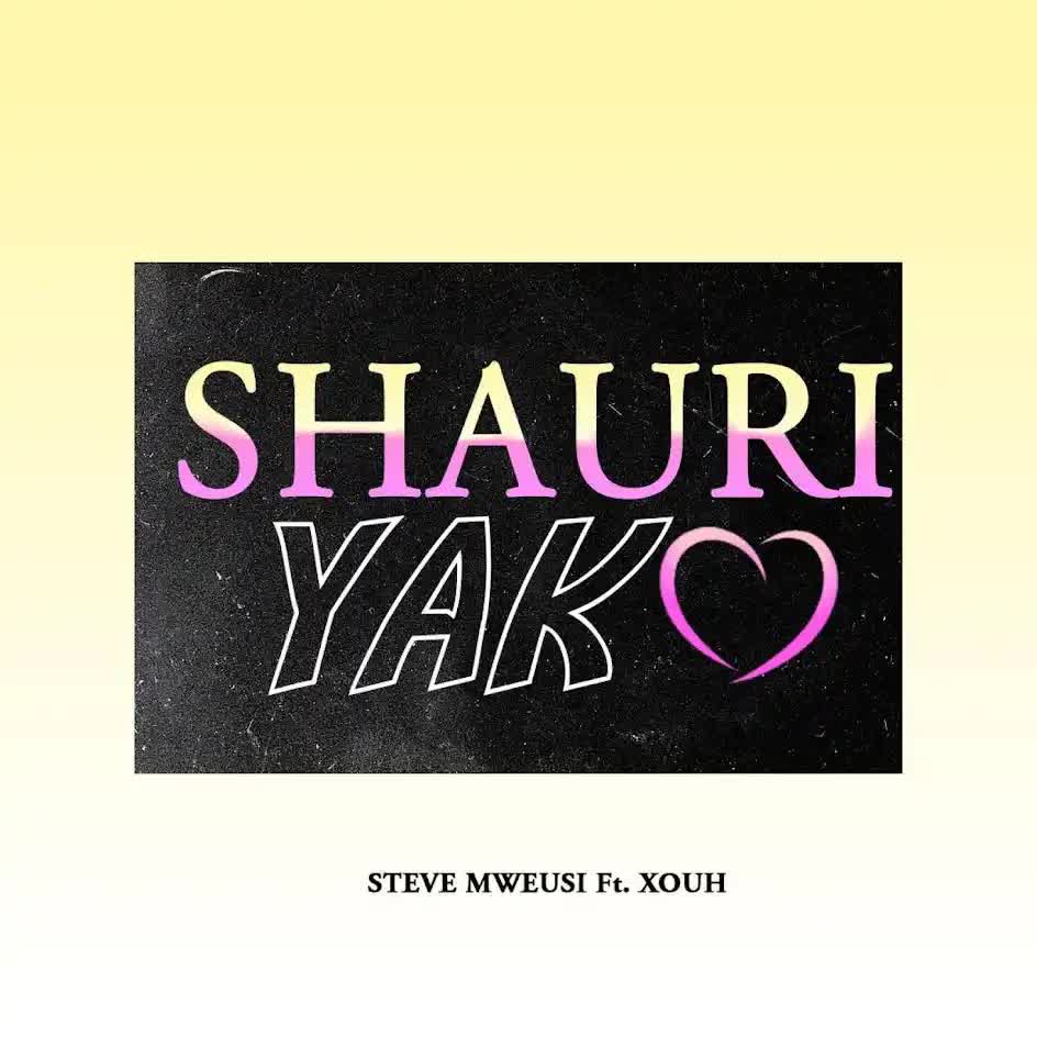 Download Audio | Steve Mweusi Ft. Xouh – Shauri Yako