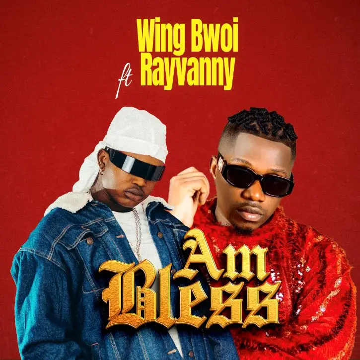 Download Audio | Wing Bwoi ft Rayvanny – Am Bless