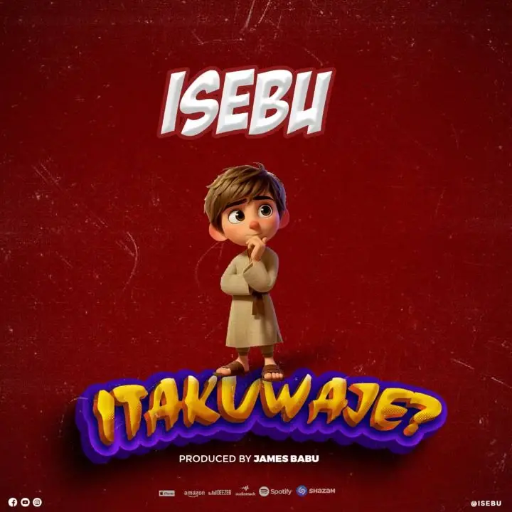 Download Audio | Isebu – Itakuwaje