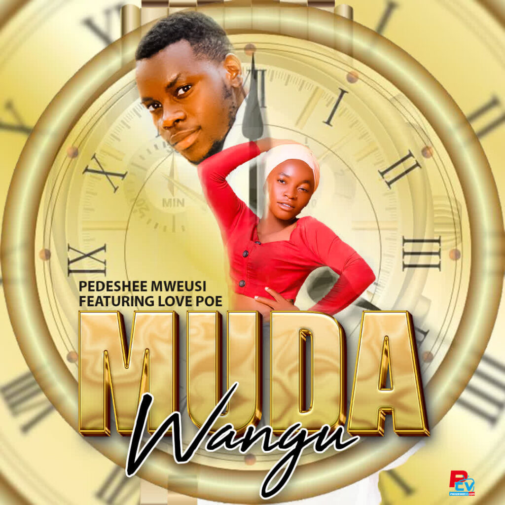 Download Audio | Pedeshee Ft. Love poe – Muda Wangu