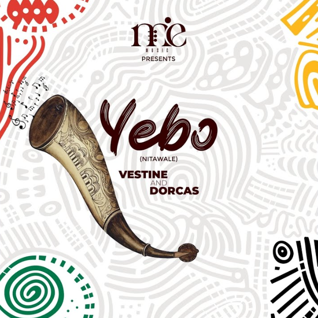 Download Audio | Vestine Ft Dorcas – Yebo (Nitawale)