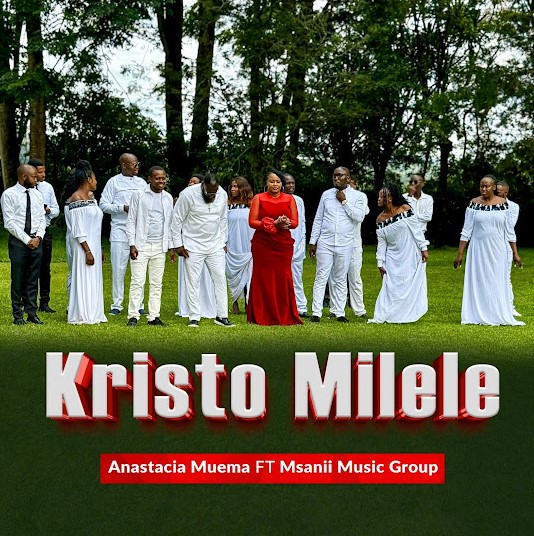 Download Audio | Anastacia Muema Ft Msanii Music Group – Kristo Milele