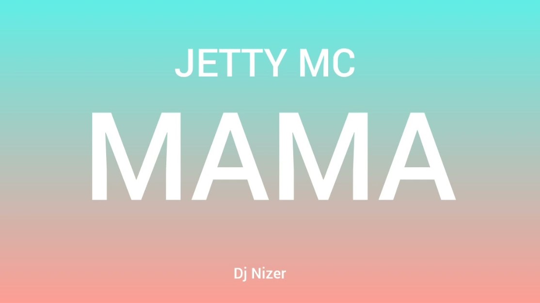 Download Audio | Jetty Mc – Mama