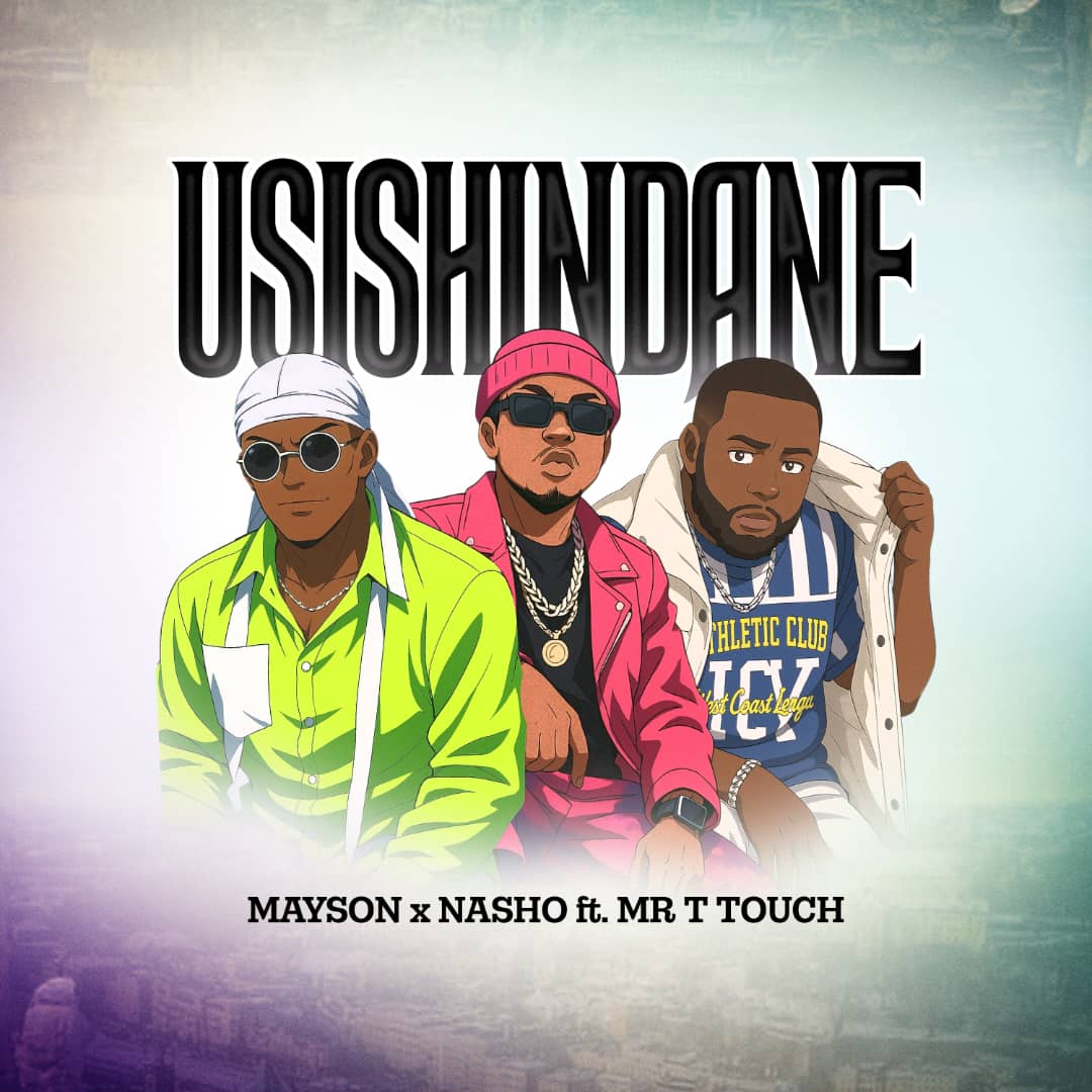 Download Audio | Mayson Artist & Nasho Feat. Mr. T Touch – Usishindane