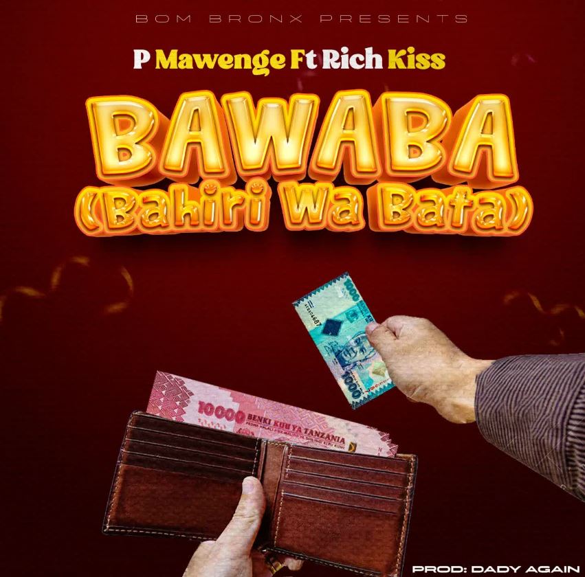 Download Audio | P Mawenge Ft RichKiss – BaWaBa (Bahili Wa Bata)