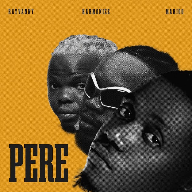 Download Audio | Rayvanny Ft Harmonize & Marioo – Pere