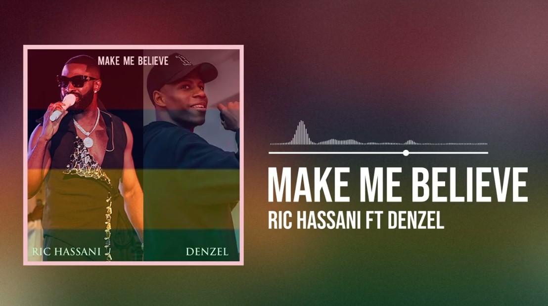 Download Audio | Ric Hassani Ft Denzel – Make Me Believe
