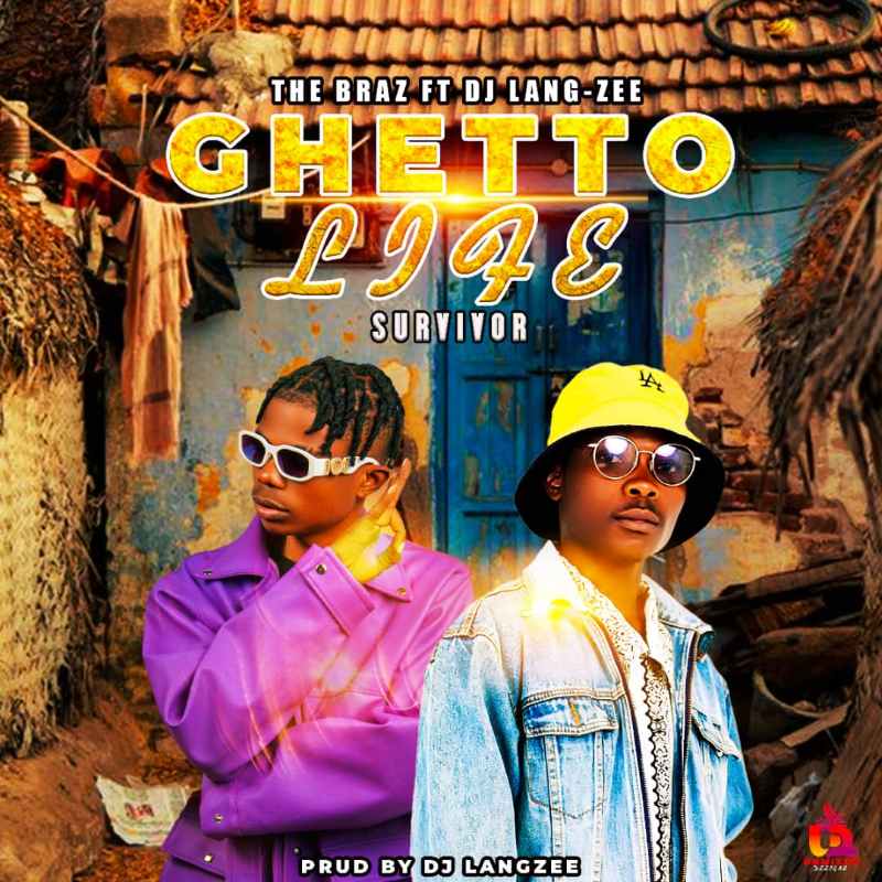 Download Audio | The Braz Ft. DJ Lang Zee – Ghetto Life Survivor
