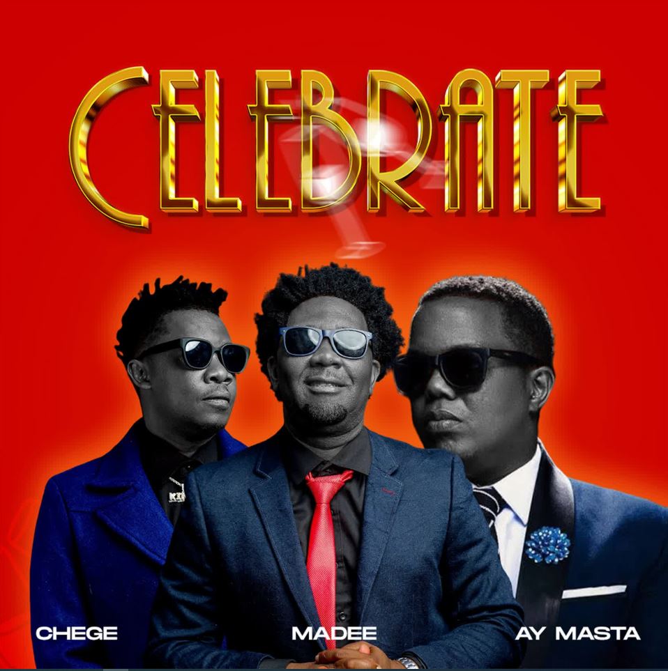 Download Audio | Chege, Madee & AY Masta – Celebrate
