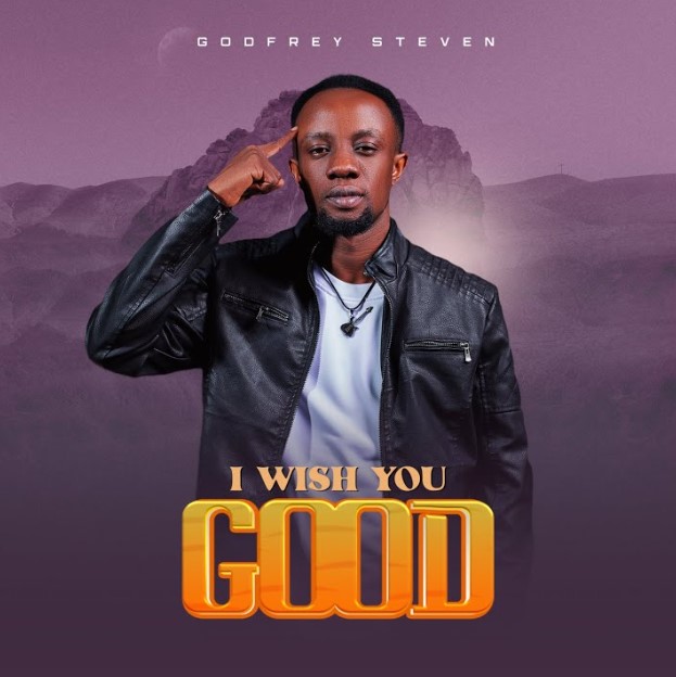 Download Audio | Godfrey Steven – I Wish You Good