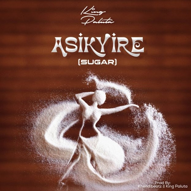Download Audio | King Paluta – Asikyire (Sugar)
