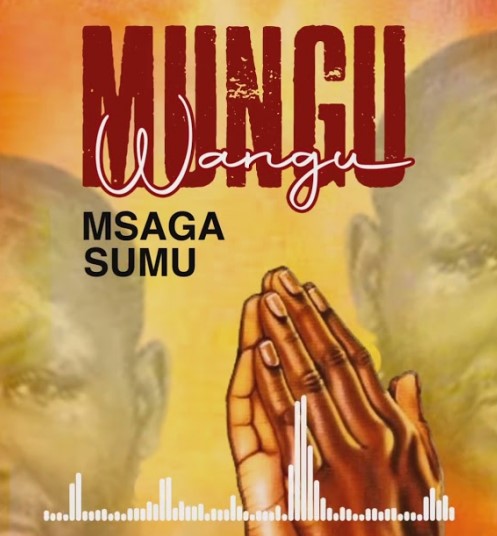 Download Audio | Msaga Sumu – Mungu Wangu