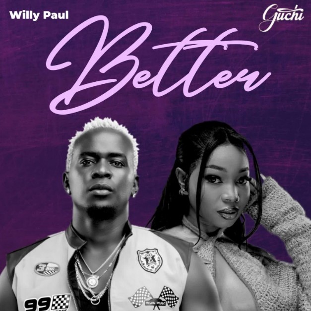 Download Audio | Willy Paul x Guchi – Better