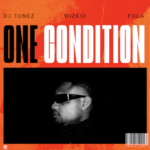 Download Audio | Dj Tunez, Wizkid And Fola – One Condition