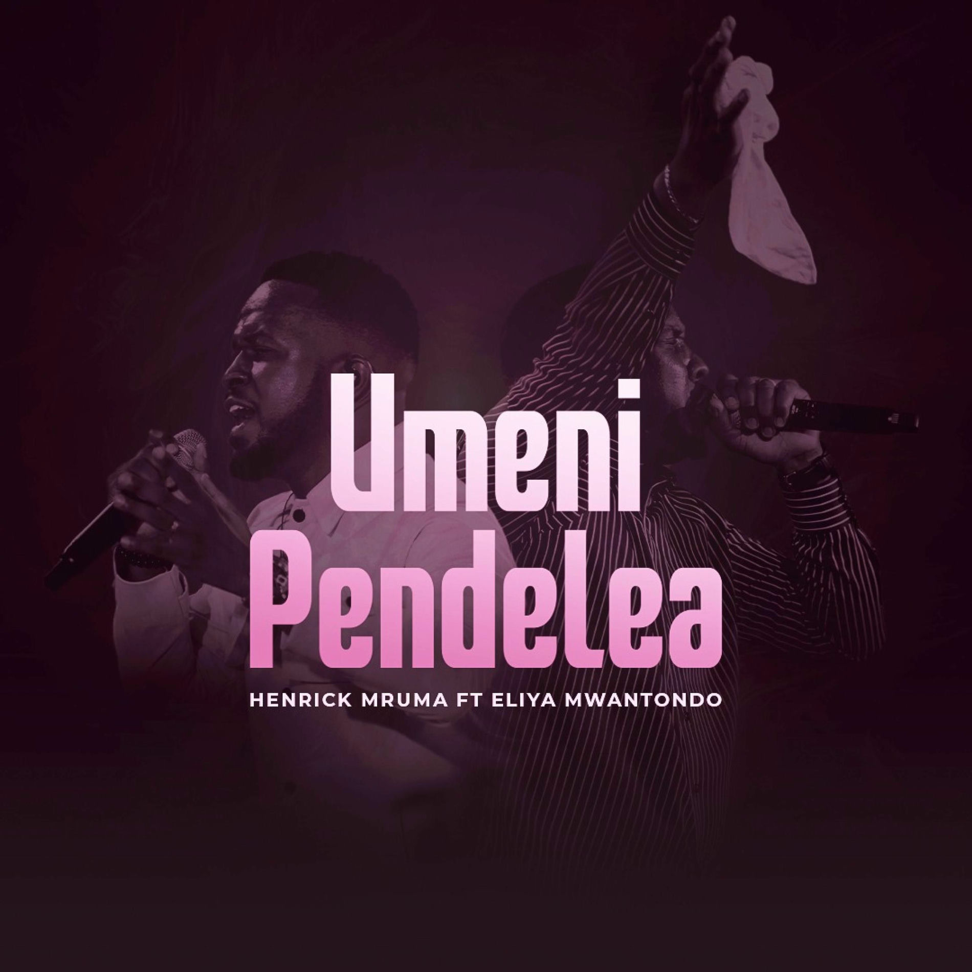 Download Audio | Henrick Mruma Ft. Eliya Mwantondo – Umenipendelea (Live)