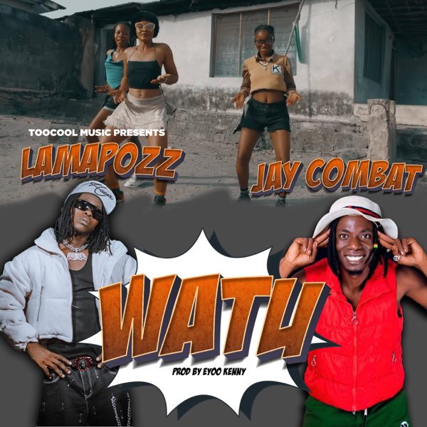 Download Audio | Lamapozz Ft Jay Combat – Watu