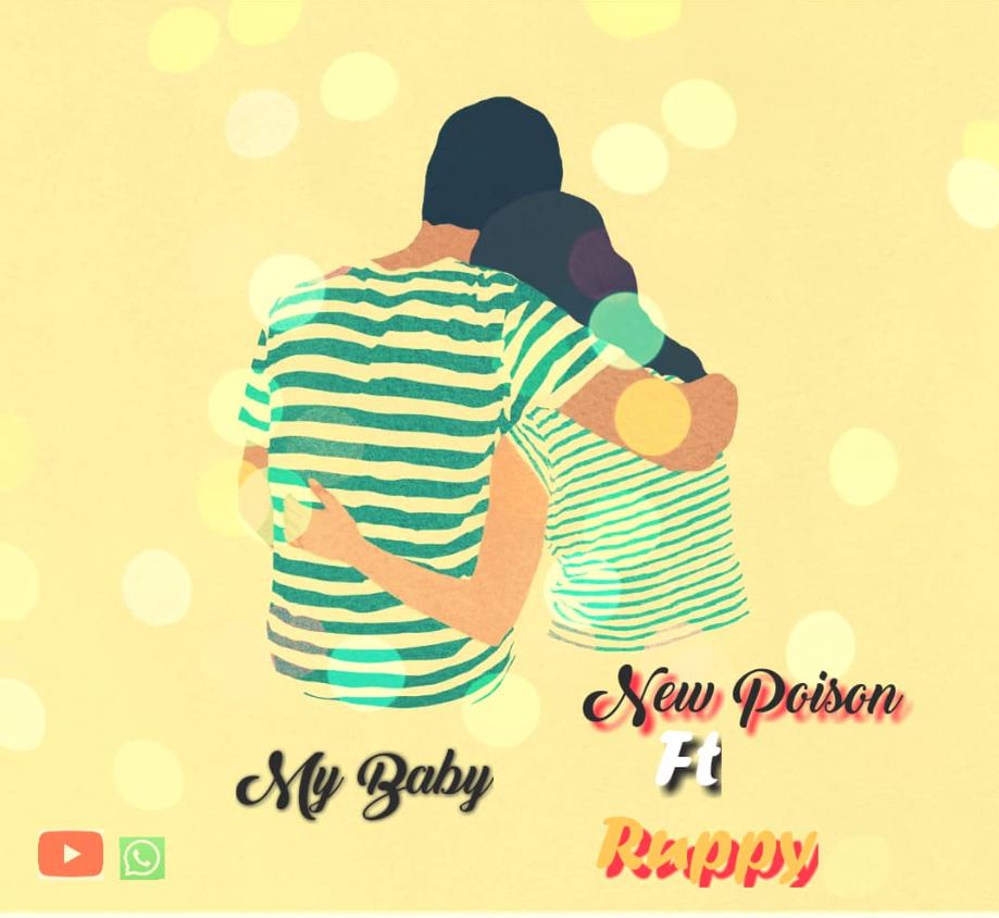Download Audio | New Poison ft Ruppy – My Baby