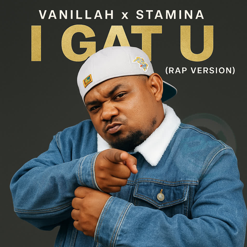 Download Audio |  vanillah Ft Stamina – I Gat U (Rap Version) 