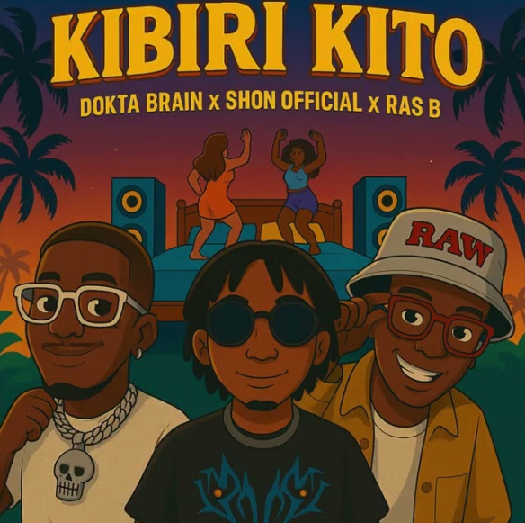 Download Audio | Dokta Brain Ft Shon Official & Ras B – Kibiri Kito