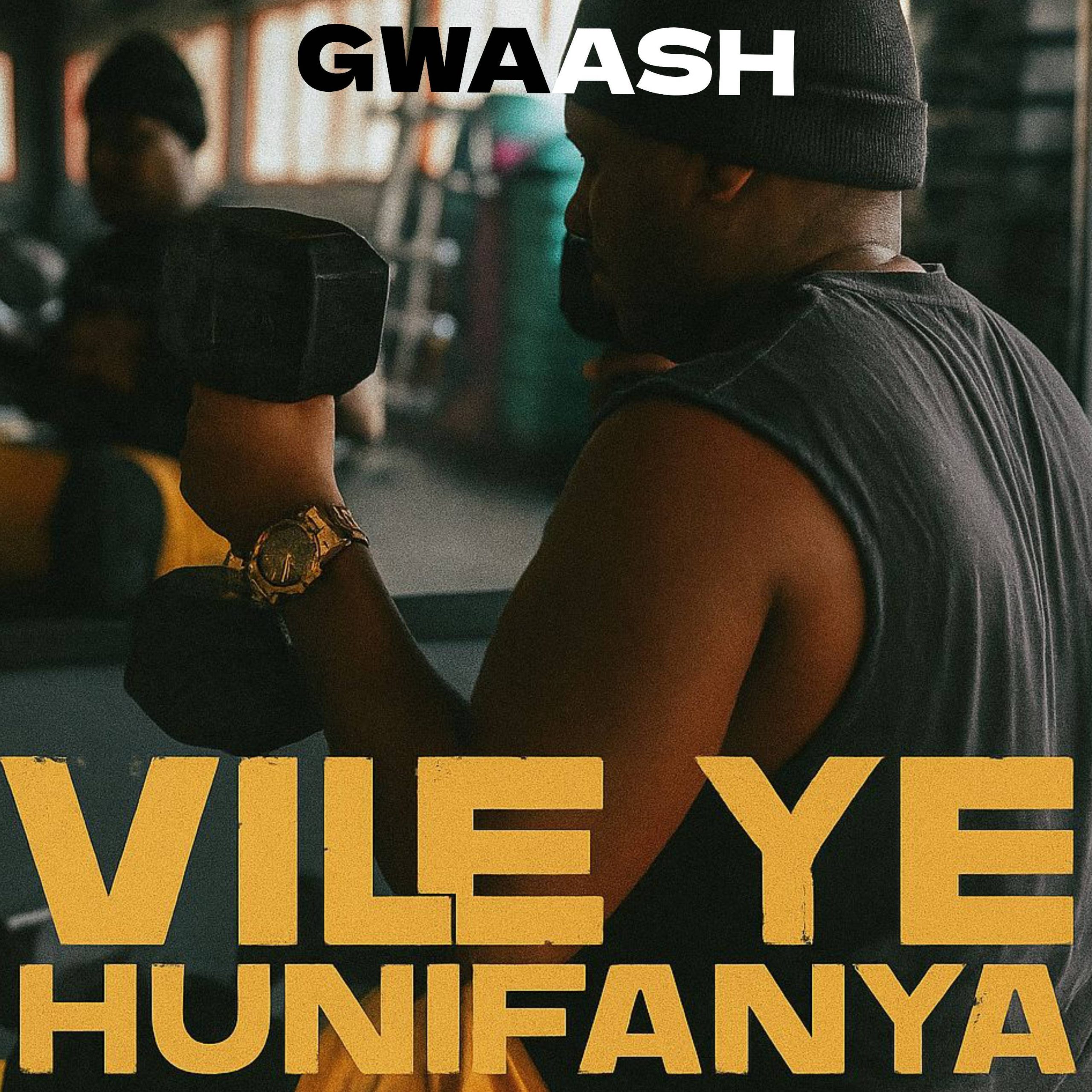 Download Audio | Gwaash – Vile Ye Hunifanya