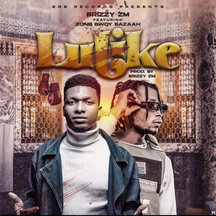 Download Audio | Brizzy Zm Ft Zone Boy Baazah – Lulike Mp3 Download