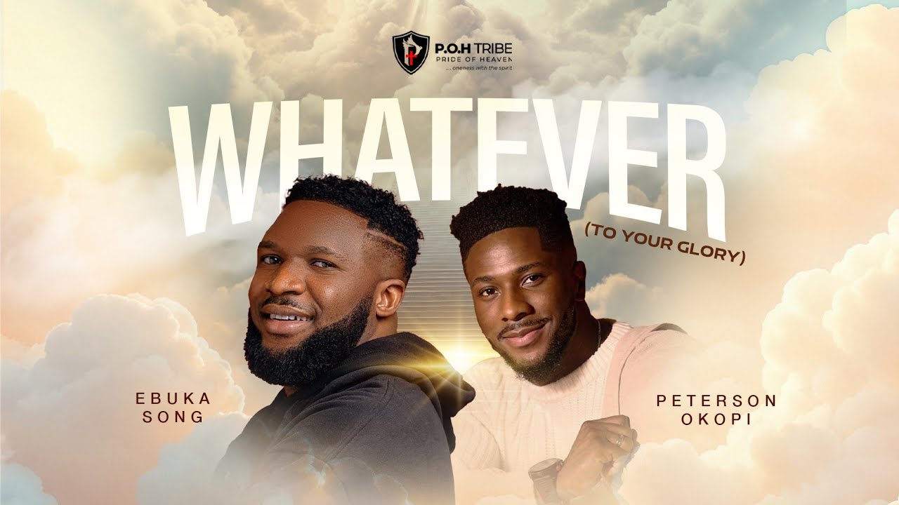 Download Audio | Ebuka Songs Ft Peterson Okopi – Whatever (To Your Glory)